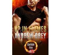 Up in Flames: Volume 2 (Carlisle Fire)