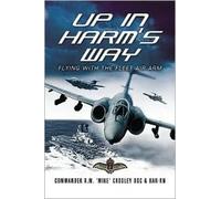 Up in Harm's Way: Flying With the Fleet Air Arm