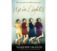 Up in Lights: The Memoirs of a 1920s Chorus Girl