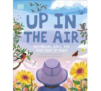 Up in the Air : Butterflies, birds, and everything up above