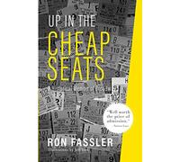 Up in the Cheap Seats: A Historical Memoir of Broadway