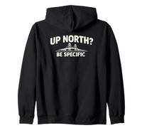 Up North Be Specific Michigan Humor Design Zip Hoodie