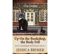 Up On the Bookshop, the Body Fell: 3 (Messy Bookshop Mysteries)