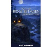 Up On The Ridge Between The Water And The Moon