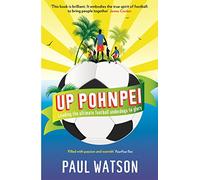 Up Pohnpei: Leading the ultimate football underdogs to glory