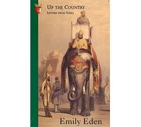 Up The Country: Letters from India (Virago travellers) by Eden, Emily (July 21, 1983) Paperback