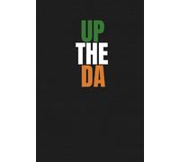Up The Da: A Funny Irish Notebook for Dads & Grandads - Father’s Day and Birthday Gifts