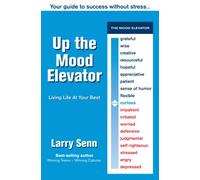 Up the Mood Elevator: Living Life at Your Best