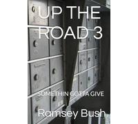 UP THE ROAD 3: SOMETHIN GOTTA GIVE