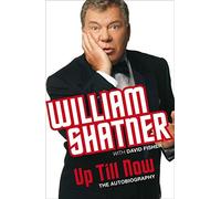 Up Till Now by William Shatner (2015-12-17)