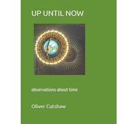 UP UNTIL NOW:: observations about time