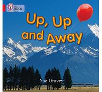 Up, Up and Away: A non-fiction recount about the journey of a child’s balloon. (Collins Big Cat)