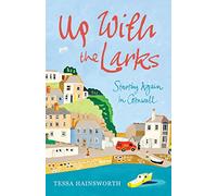 Up With the Larks: Starting Again in Cornwall