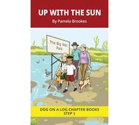 Up With The Sun Chapter Book: Decodable Chapter Book Series for Students Learning to Read. For Beginning Readers and Students with Dyslexia. (Step 1 ... th, wh, ck): 4 (DOG ON A LOG Chapter Books)