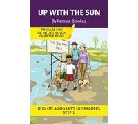 Up With The Sun: Short Decodable Books Prepare Students for Reading DOG ON A LOG Decodable Chapter Books. For Beginning Readers and Students with ... wh, ck): 4 (DOG ON A LOG Let's GO! Readers)
