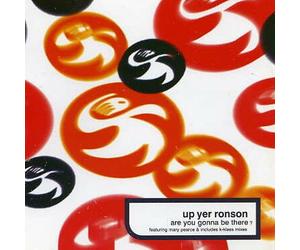 Up Yer Ronson - UP YER RONSON / ARE YOU GONNA BE THERE