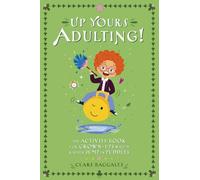 Up Yours Adulting! - The activity book for grown-ups who’d rather jump in puddles: 3