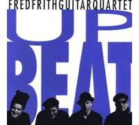 Upbeat by Fred Frith Guitar Quartet (1999-01-01)
