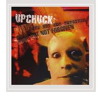 Upchuck - Gone but Not Forgiven