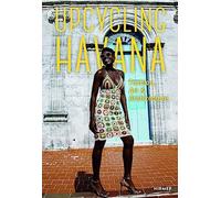 Upcycling Havana: Fashion, Art & Architecture