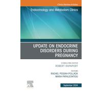 Update on Endocrine Disorders During Pregnancy, An Issue of Endocrinology and Metabolism Clinics of North America: Volume 53-3 (The Clinics: Internal Medicine, Volume 53-3)