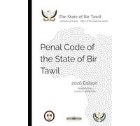 UPDATED PENAL CODE OF THE STATE OF BIR TAWIL: 2026 REVISION: OFFICIAL VERSION (CRIMINAL AND CIVIL CODES OF THE STATE OF BIR TAWIL)