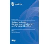 Updates on Caries Management in the Primary and Permanent Dentition