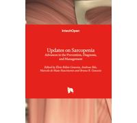 Updates on Sarcopenia - Advances in the Prevention, Diagnosis, and Management