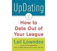 UpDating: How to Date Out of Your League