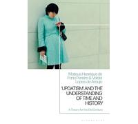 Updatism' and the Understanding of Time and History: A Theory for the 21st Century