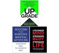 Upgrade, Success through a Positive Mental Attitude & Stronger Mind Stronger Body Stronger Life 3 Books Collection Set