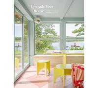 Upgrade Your House: Rebuild, Renovate, and Reimagine Your House (Update, 3)