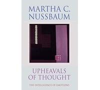 Upheavals of Thought: The Intelligence of Emotions