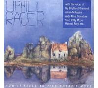 Uphill Racer - How It Feels To Find Theres More