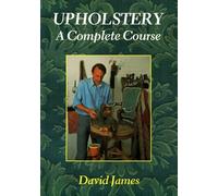 Upholstery: A Complete Course by James, David (January 3, 1998) Paperback
