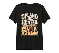 Upland Bird Hunter Born for The Fall Pheasant Premium T-Shirt