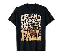 Upland Bird Hunter Born for The Fall Pheasant T-Shirt