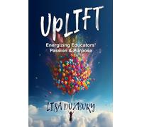 Uplift: Energizing Educators' Passion & Purpose