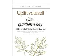 Uplift Yourself (Simple Edition): Guided Self-Reflection And Self-Improvement Journal For Total Transformation