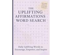 Uplifting Affirmations Word Search: A Puzzle Book about Positivity, Confidence, Self-Love and More