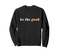 Uplifting Be The Good Retro Distressed Colorful Vintage Sweatshirt