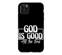 Uplifting Christian Message God is Good All the Time Case for iPhone 11 Pro Max