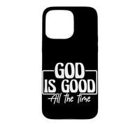Uplifting Christian Message God is Good All the Time Case for iPhone 15 Pro Max