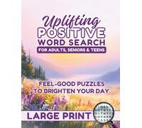 Uplifting Positive Word Search for Adults, Seniors & Teens - Large Print: Unique Inspirational Puzzle Book for Mindfulness, Feel-Good Vibes & ... Fun | Grandparents, Students, Patients