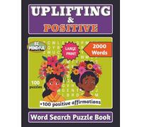 Uplifting & Positive Word Search Puzzle Book: Large Print Word Searches for Adults, Seniors and Teens| 100 Puzzles, 100 Affirmations, 2000 ... gift to Keep Good Vibes and Active Mind