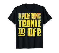 Uplifting Trance Is Life | Goa Psy Acid Music Men Women T-Shirt