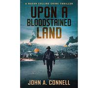 Upon A Bloodstained Land: A Mason Collins Crime Thriller 6