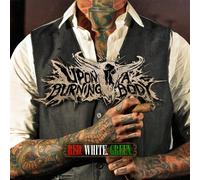 Upon A Burning Body - Red. White. Green.