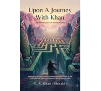 Upon A Journey With Khan: One's life is an experience of experiences, and every journey in this life becomes the quiet accumulation of all that changes within