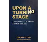 Upon A Turning Stage : Life Lesson of a Mentee, Mentor, and Ally